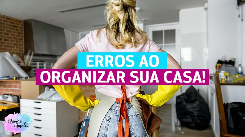 erros na hora de organizar